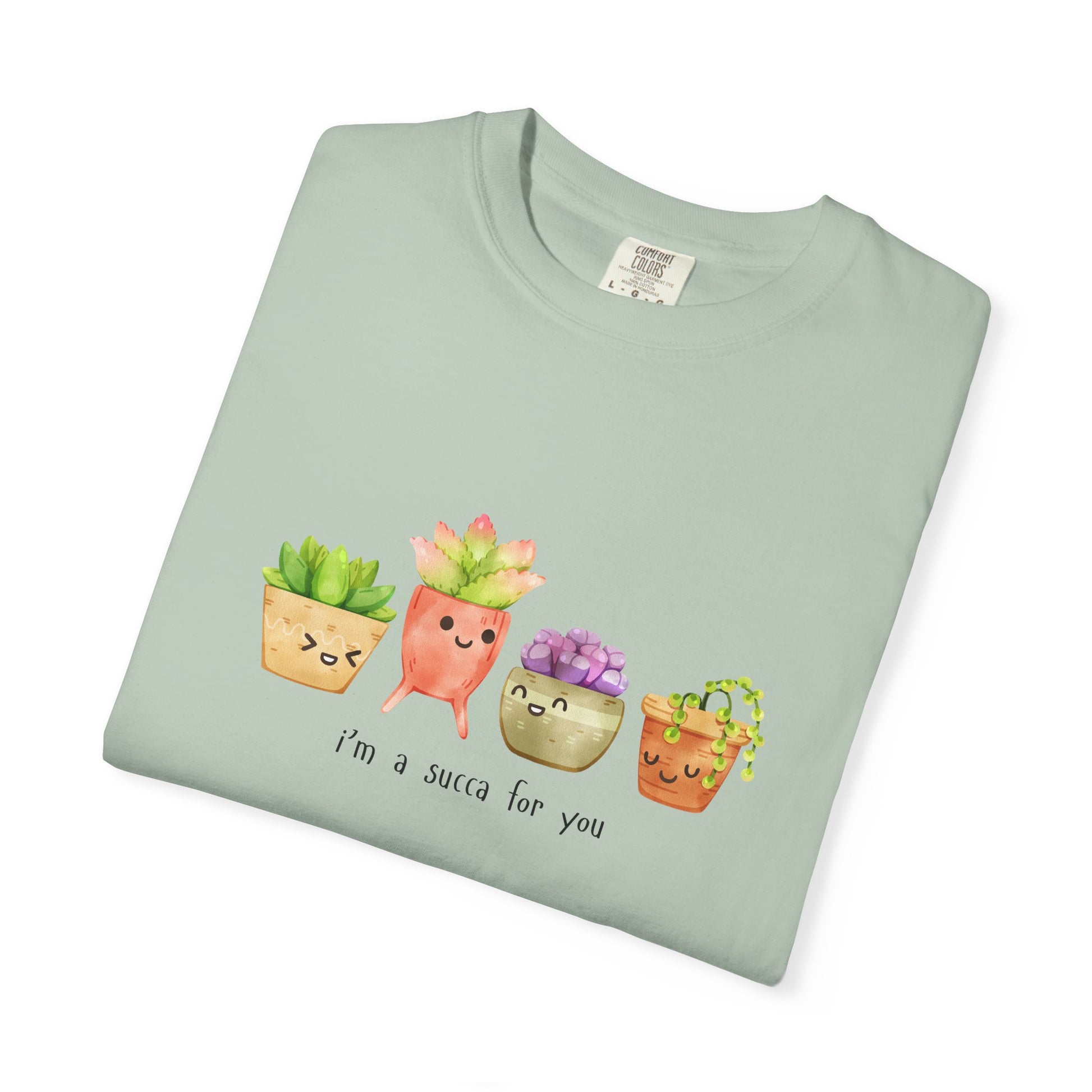 "I'm a Succa for You" Succulent T-Shirt – Cute Plant Lover Tee
