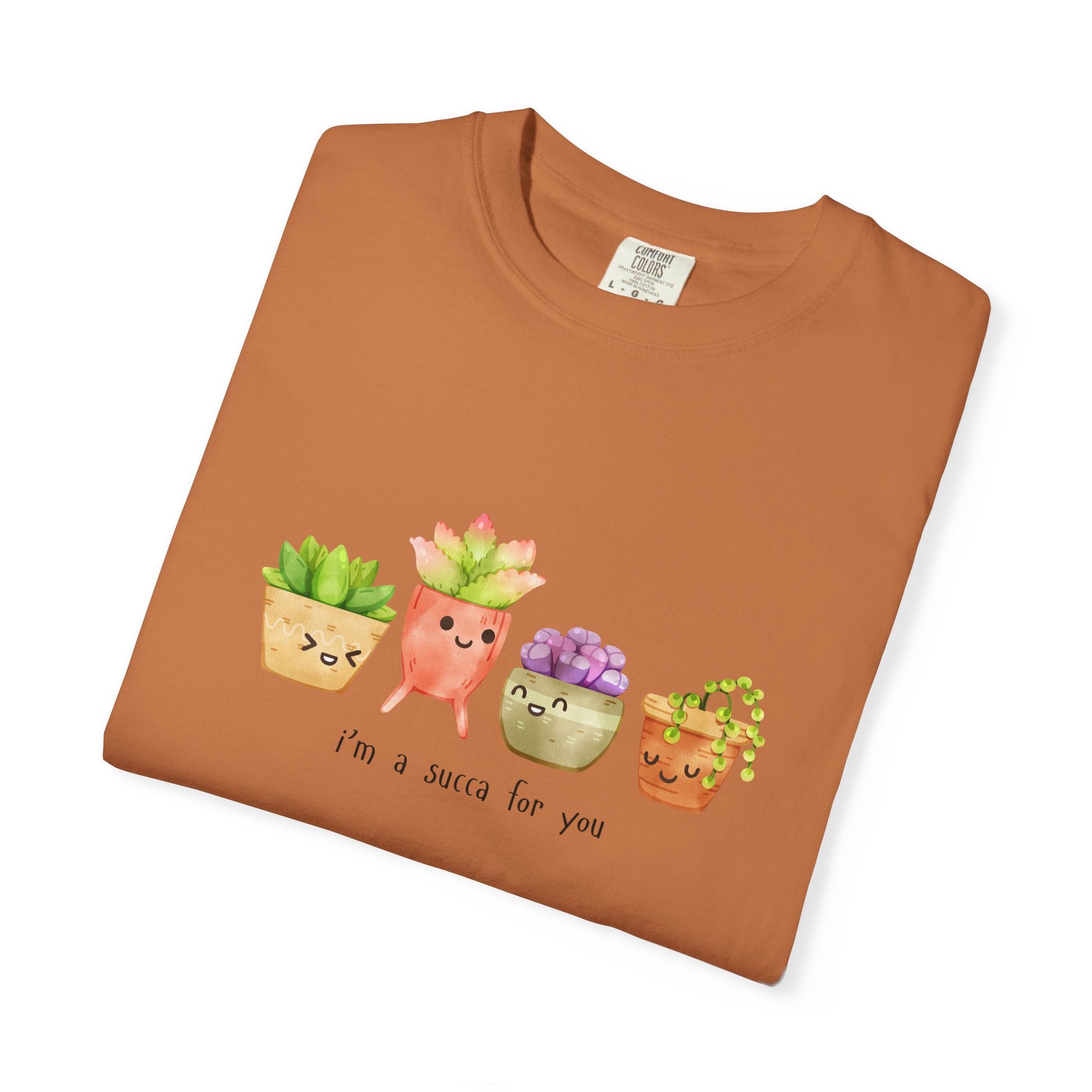"I'm a Succa for You" Succulent T-Shirt – Cute Plant Lover Tee