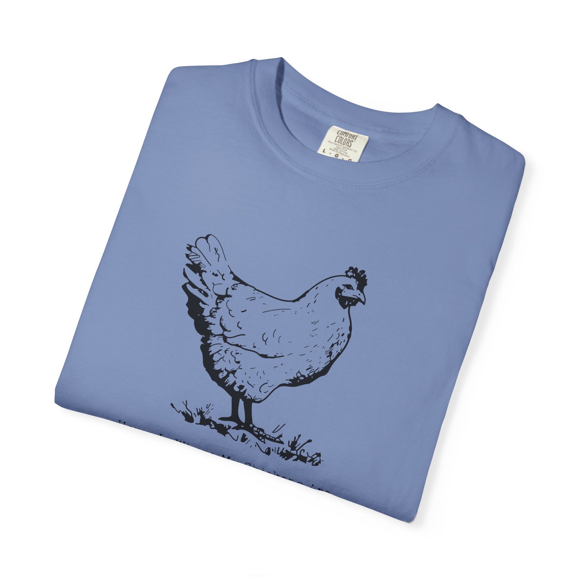 Home Is Where My Chickens Are – Cute Farm Life T-Shirt