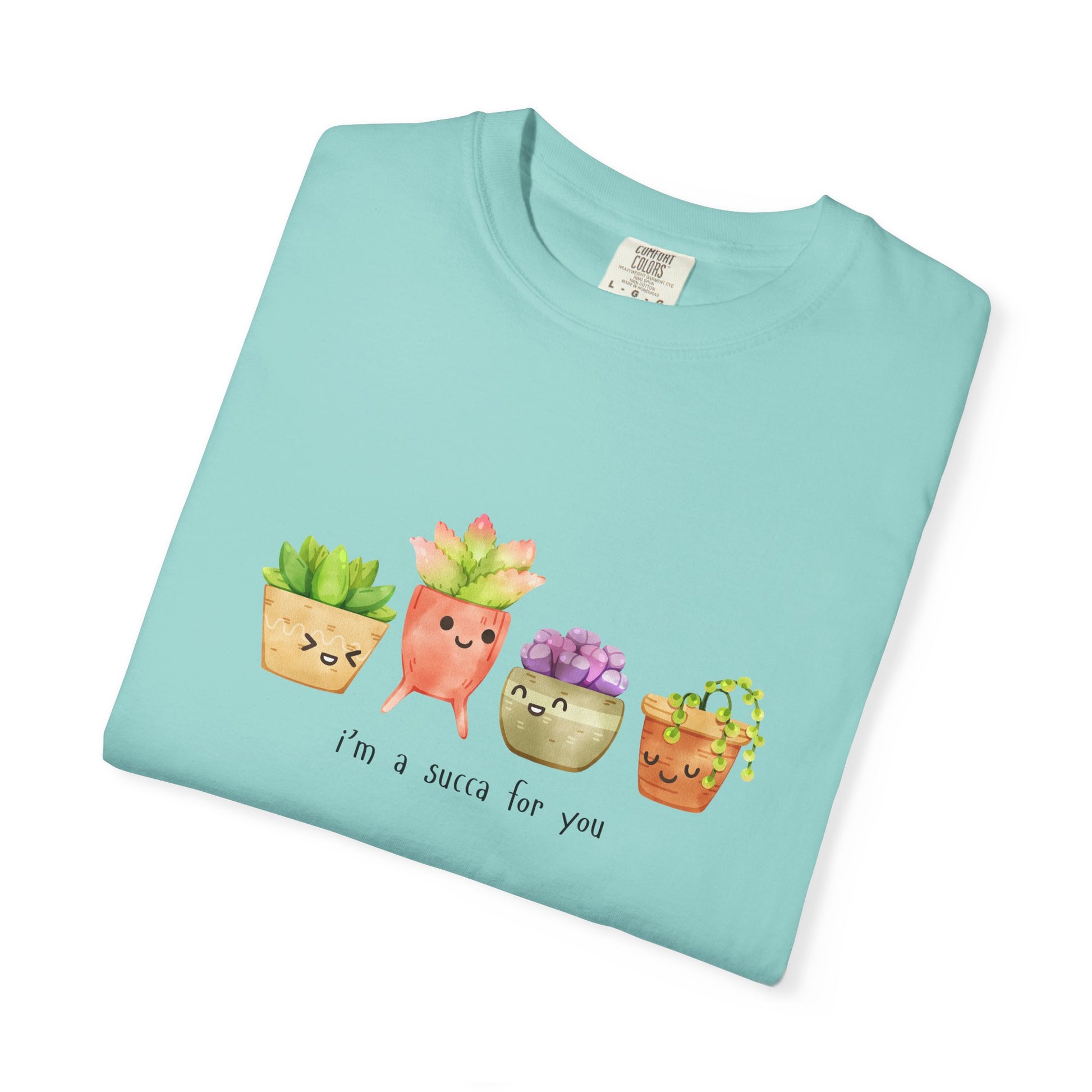 "I'm a Succa for You" Succulent T-Shirt – Cute Plant Lover Tee