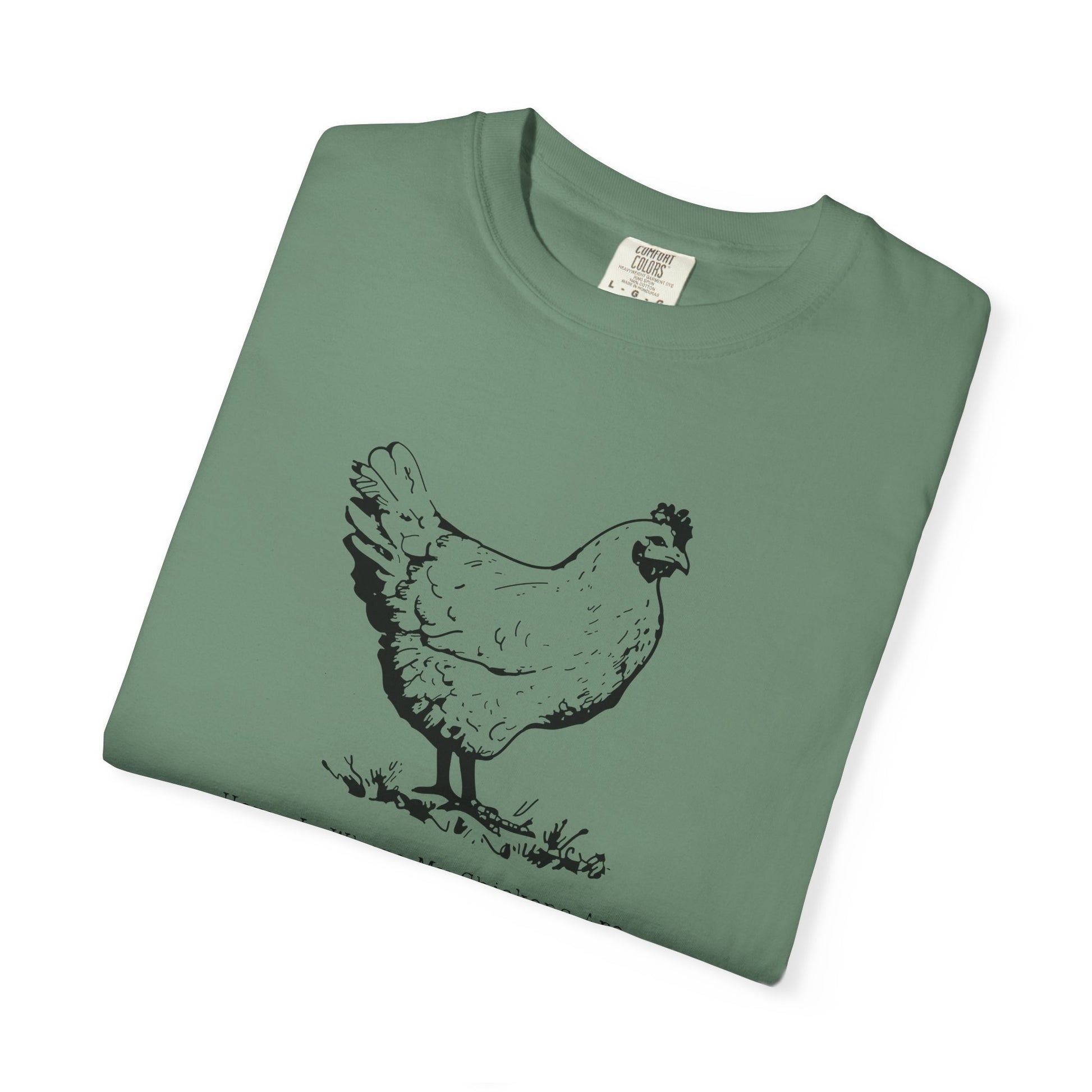 Home Is Where My Chickens Are – Cute Farm Life T-Shirt