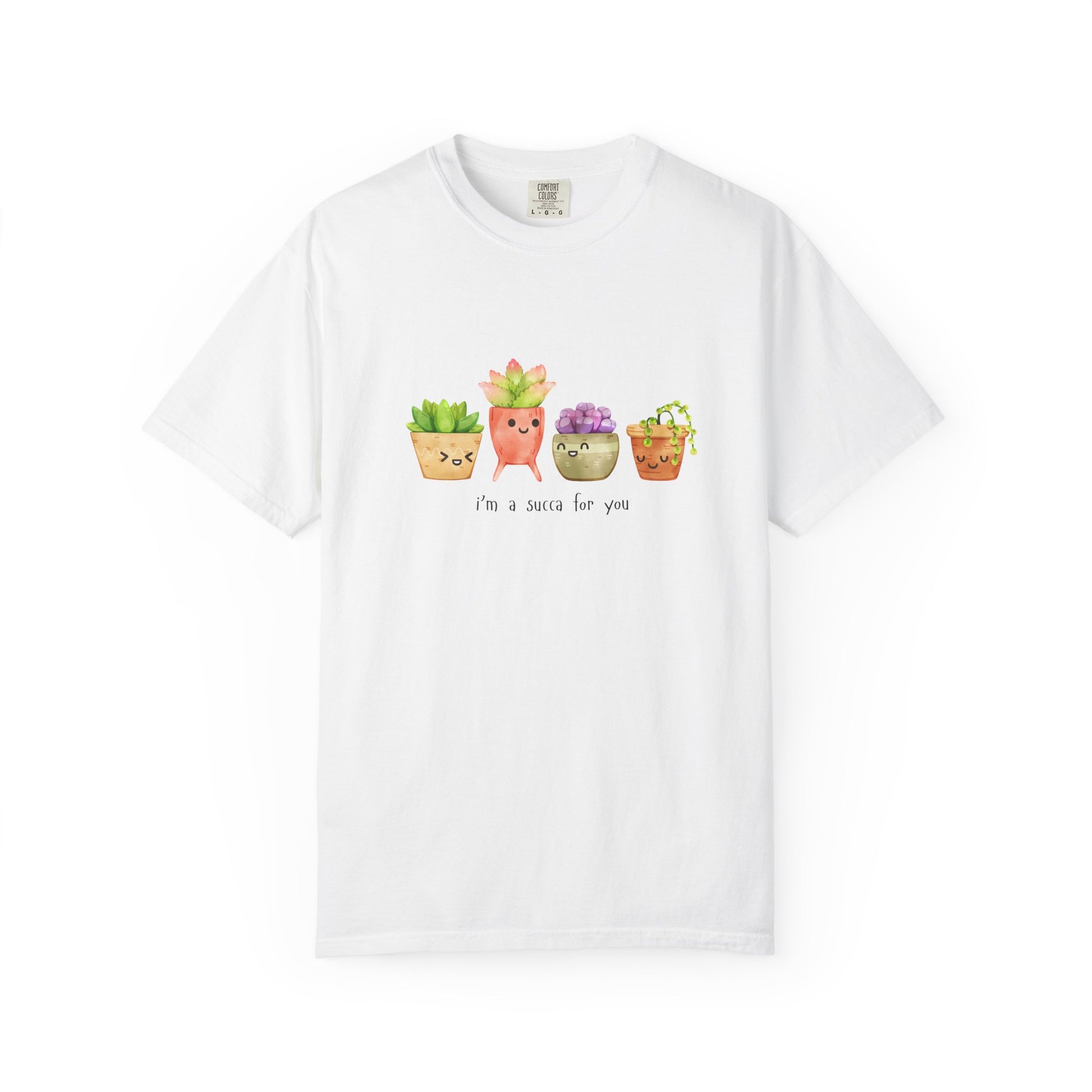 "I'm a Succa for You" Succulent T-Shirt – Cute Plant Lover Tee