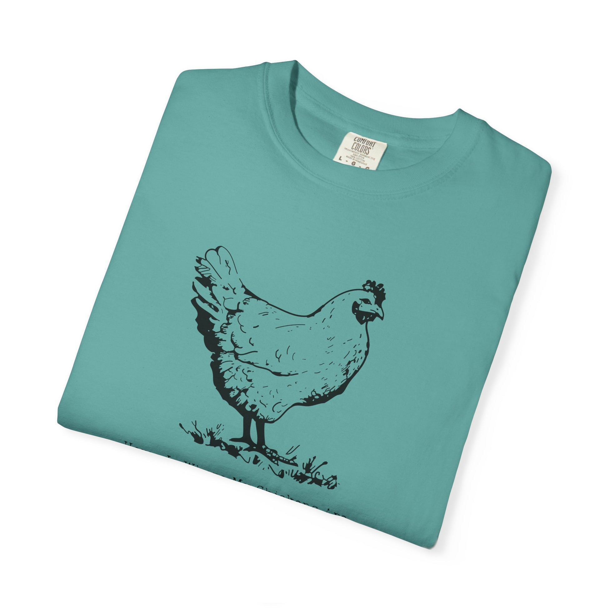 Home Is Where My Chickens Are – Cute Farm Life T-Shirt