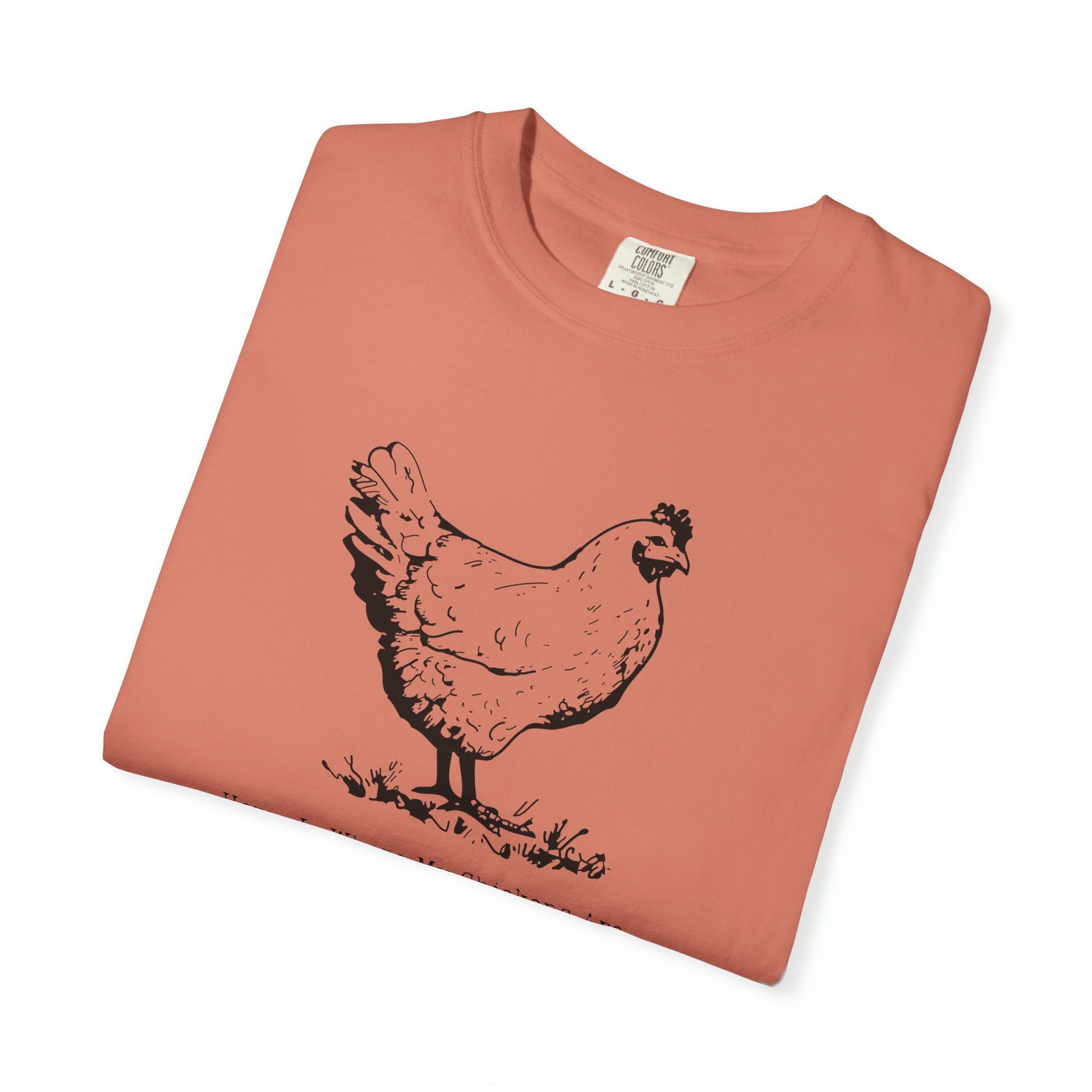 Home Is Where My Chickens Are – Cute Farm Life T-Shirt