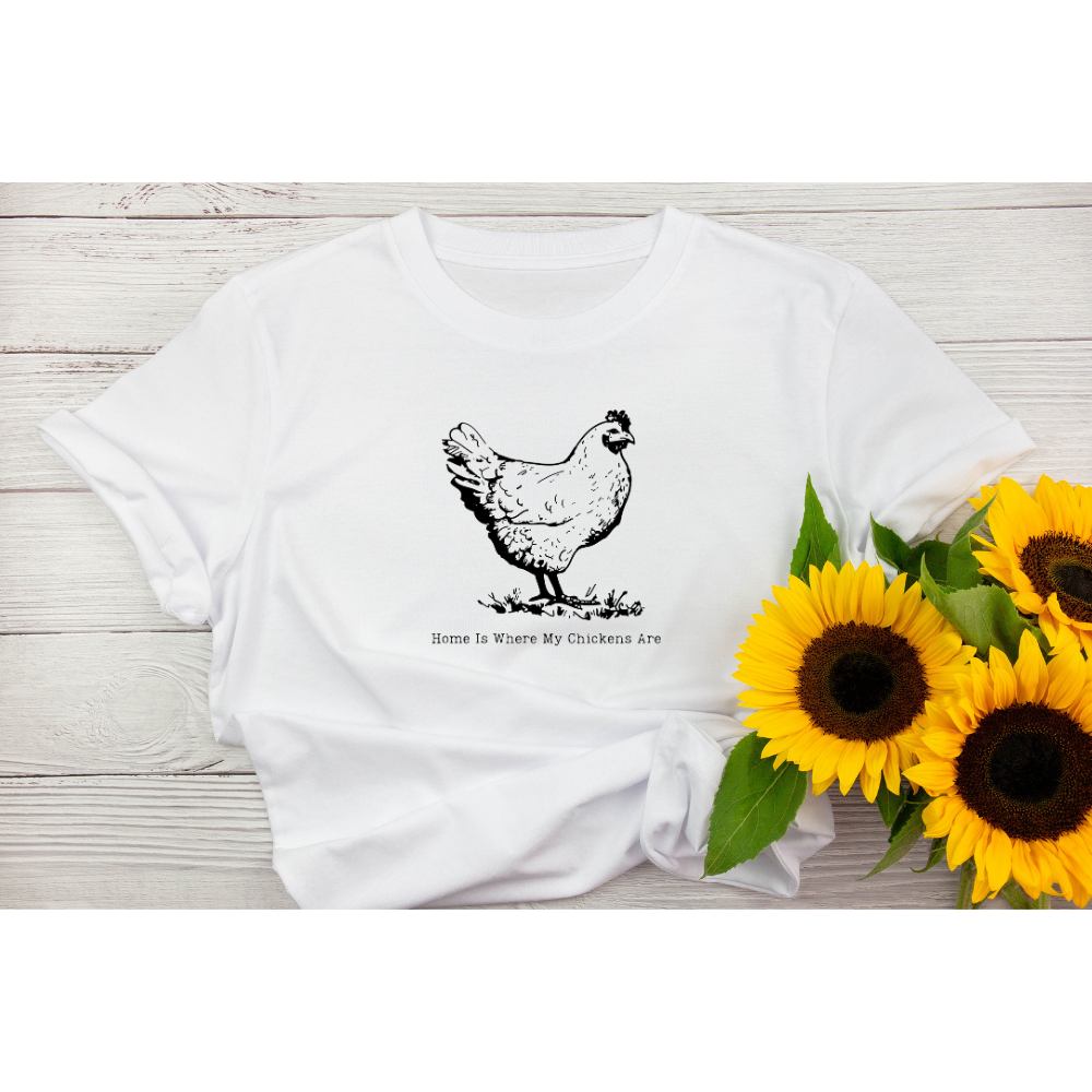 Home Is Where My Chickens Are – Cute Farm Life T-Shirt