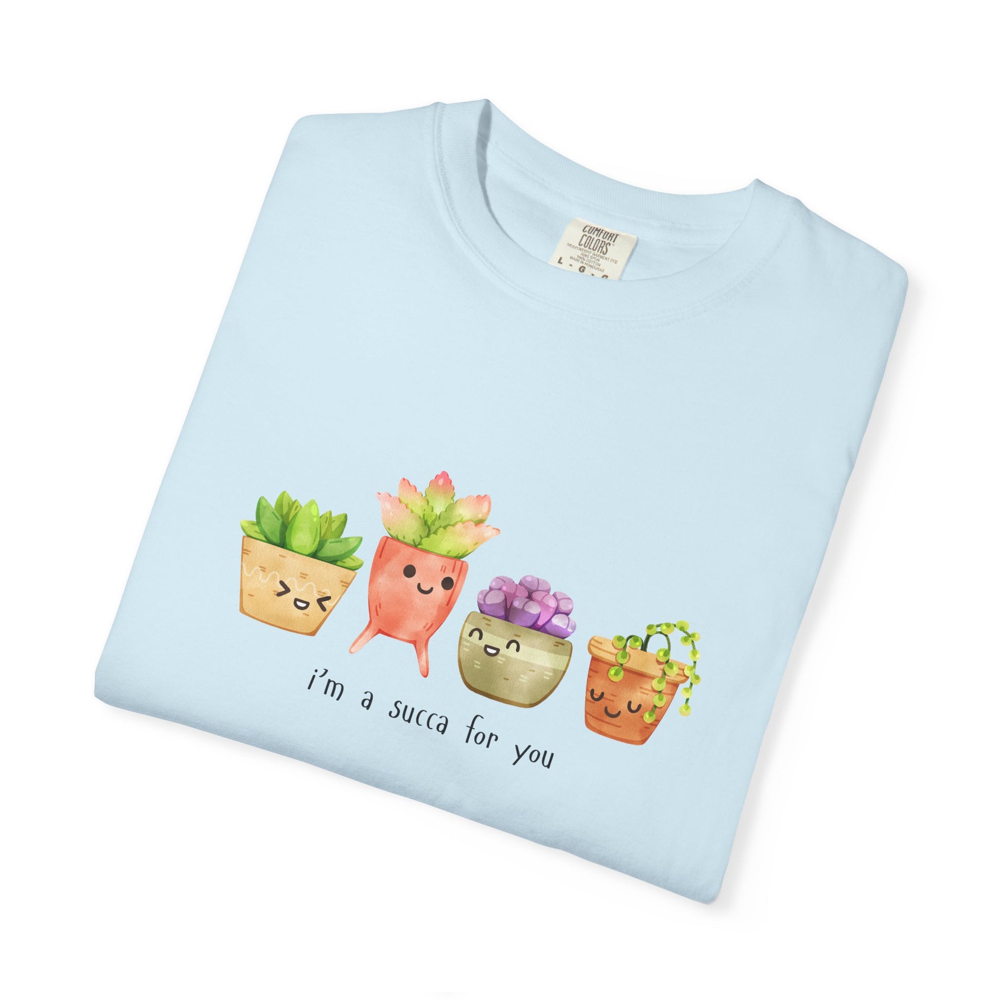 "I'm a Succa for You" Succulent T-Shirt – Cute Plant Lover Tee