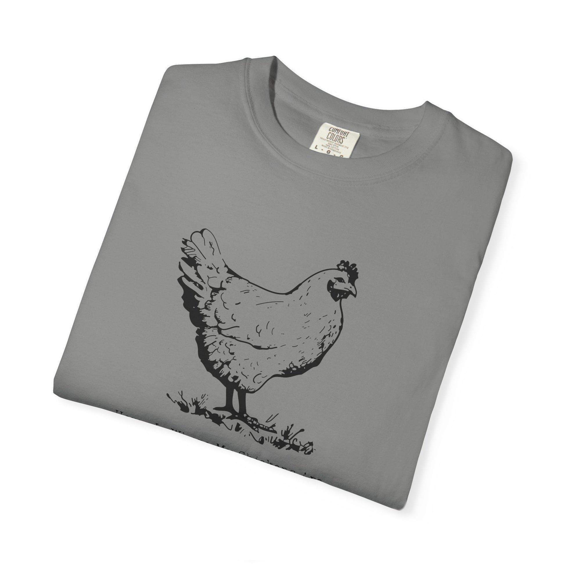 Home Is Where My Chickens Are – Cute Farm Life T-Shirt