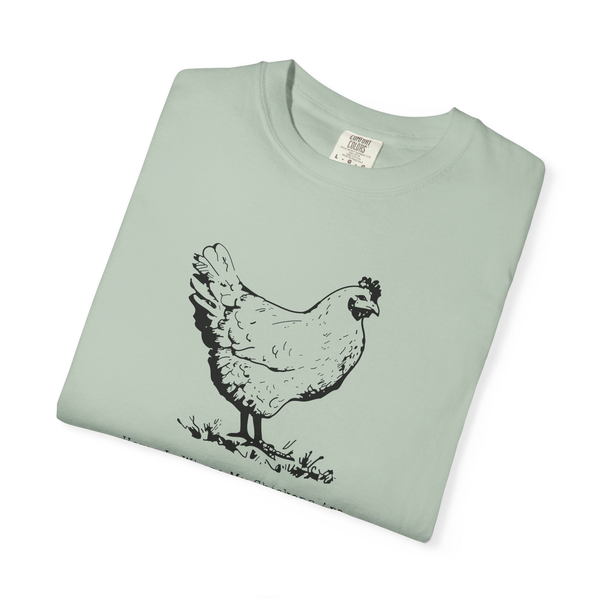 Home Is Where My Chickens Are – Cute Farm Life T-Shirt