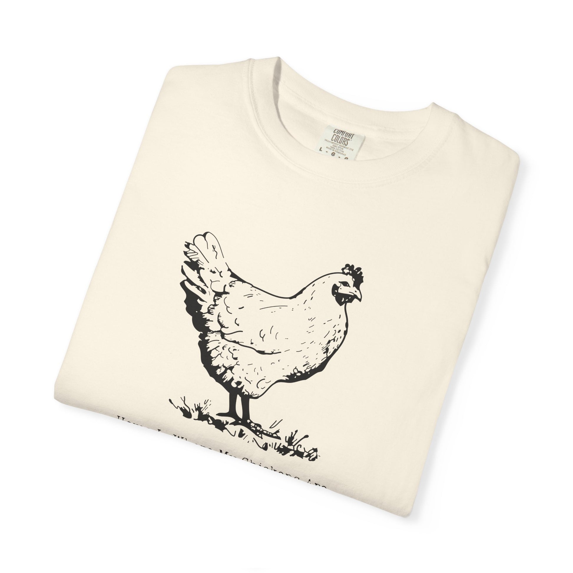Home Is Where My Chickens Are – Cute Farm Life T-Shirt