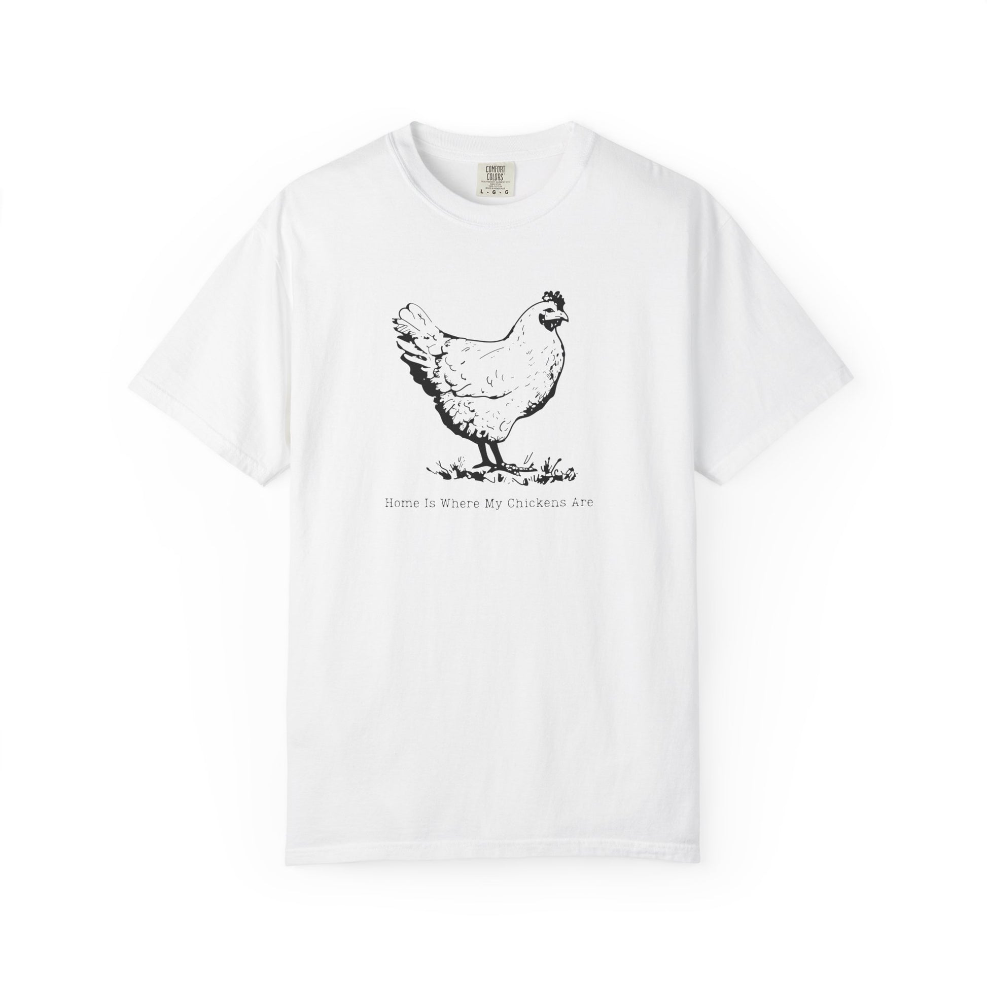 Home Is Where My Chickens Are – Cute Farm Life T-Shirt